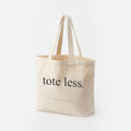 Large "tote less" Tote Bag